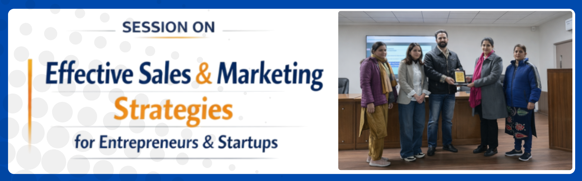 Session on Effective sales and Marketing Strategies for Entrepreneurs/Startups 